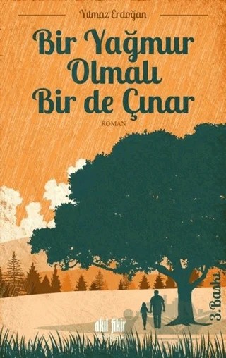 Bir Yağmur Olmalı Bir de Çınar – Yılmaz Erdoğan – Akıl Fikir Yayınları kitap kapağı