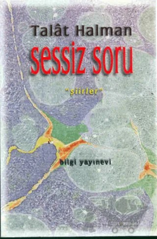 Sessiz Soru – Talat Sait Halman – Bilgi Yayınevi kitap kapağı