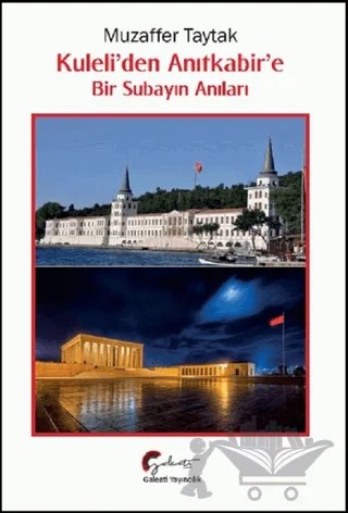 Kuleli’den Anıtkabir’e Bir Subayın Anıları – Muzaffer Taytak – Galeati Yayıncılık kitap kapağı