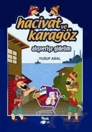 Hacivat ve Karagöz - Alışverişe Gidelim – Yusuf Asal – Nesil Çocuk Yayınları kitap kapağı
