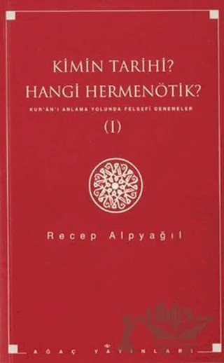 Kimin Tarihi? Hangi Hermenötik? – Recep Alpyağıl – Ağaç Kitabevi Yayınları kitap kapağı