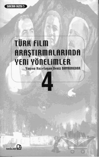 Türk Film Araştırmalarında Yeni Yönelimler 4 – Deniz Bayrakdar – Bağlam Yayınları kitap kapağı