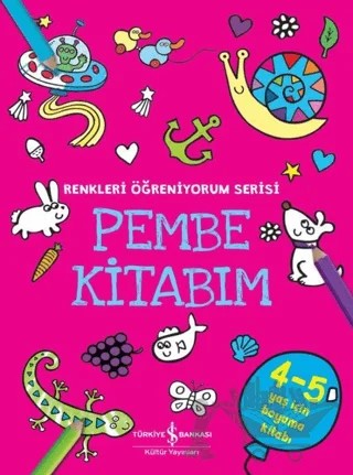 Pembe Kitabım - Renkleri Öğreniyorum Serisi – Kolektif – İş Bankası Kültür Yayınları kitap kapağı