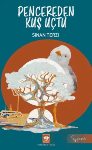 Pencereden Kuş uçtu – Sinan Terzi – Ötüken Neşriyat kitap kapağı