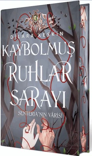 Kaybolmuş Ruhlar Sarayı 2 - Senteria'nın Varisi (Yan Boyamalı Ciltli Özel Baskı) – Dilara Keskin – Ephesus Yayınları kitap kapağı