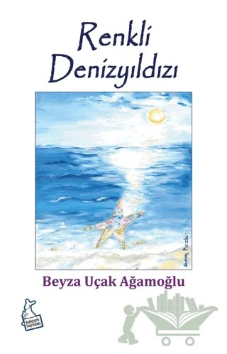 Renkli Denizyıldızı – Beyza Uçak Ağamoğlu – Kanguru Yayınları kitap kapağı