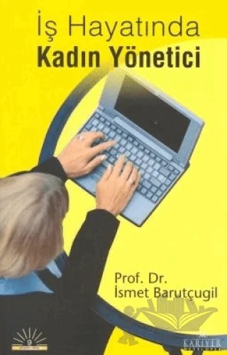 İş Hayatında Kadın Yönetici – İsmet Barutçugil – Kariyer Yayınları kitap kapağı