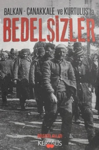 Balkan - Çanakkale ve Kurtuluş'ta Bedelsizler – Halil Özbaş – Kerasus Yayınları kitap kapağı