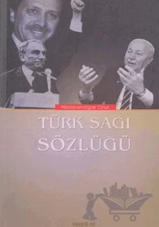 Türk Sağı Sözlüğü – Hüdavendigar Onur – Biyografi Net İletişim ve Yayın kitap kapağı