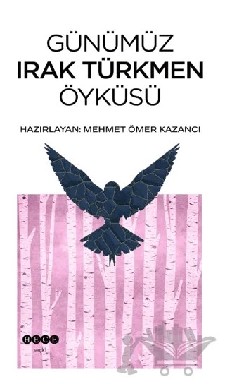 Günümüz Irak Türkmen Öyküsü – Mehmet Ömer Kazancı – Hece Yayınları kitap kapağı