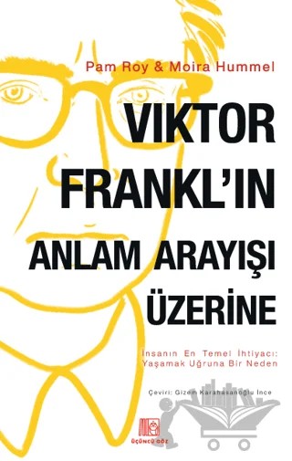 Viktor Frankl'ın Anlam Arayışı Üzerine – Pam Roy, Moira Hummel – Üçüncü Göz kitap kapağı
