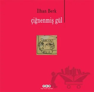 Çiğnenmiş Gül – İlhan Berk – Yapı Kredi Yayınları kitap kapağı