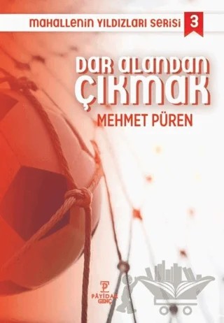 Dar Alandan Çıkmak - Mahallenin Yıldızları Serisi 3 – Mehmet Püren – Payidar Genç kitap kapağı