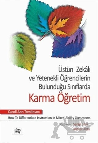 Üstün Zekalı ve Yetenekli Öğrencilerin Bulunduğu Sınıflarda Karma Öğretim – Caroll Ann Tomlinson – Anı Yayıncılık kitap kapağı
