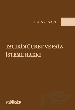 Tacirin Ücret ve Faiz İsteme Hakkı – Elif Naz Sarı – On İki Levha Yayınları kitap kapağı