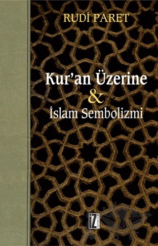 Kur’an Üzerine İslam Sembolizmi – Rudi Paret – İz Yayıncılık kitap kapağı
