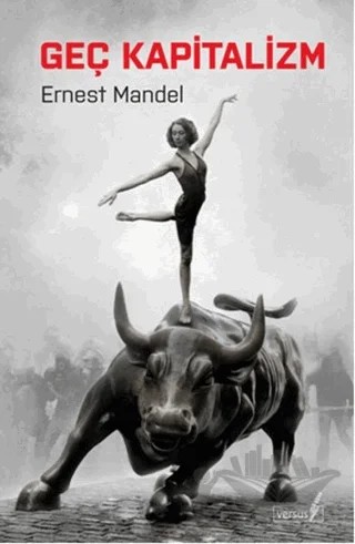 Geç Kapitalizm – Ernest Mandel – Versus Kitap Yayınları kitap kapağı