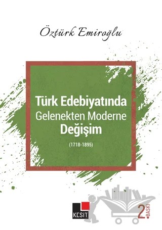 Türk Edebiyatında Gelenekten Moderne Değişim (1718-1895) – Öztürk Emiroğlu – Kesit Yayınları kitap kapağı