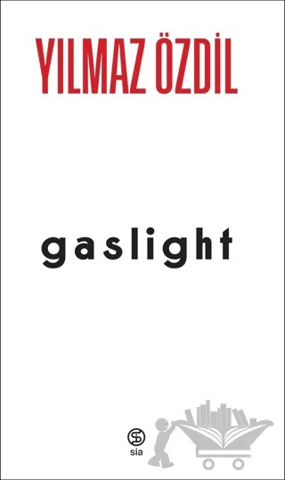 Gaslight – Yılmaz Özdil – Sia Kitap kitap kapağı
