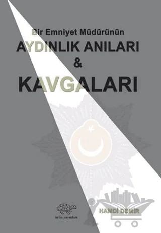 Bir Emniyet Müdürünün Aydınlık Anıları ve Kavgaları – Hamdi Demir – Ürün Yayınları kitap kapağı
