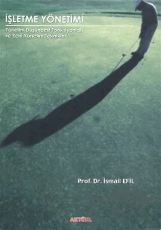 İşletme Yönetimi – İsmail Efil – Alfa Aktüel Yayınları kitap kapağı