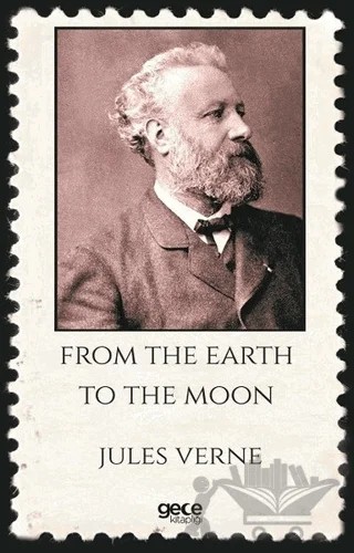 From The Earth To The Moon – Jules Verne – Gece Kitaplığı kitap kapağı