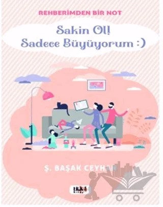 Rehberimden Bir Not Sakin ol Sadece Büyüyorum :) – Şükran Başak Ceyhan – Tilki Kitap kitap kapağı