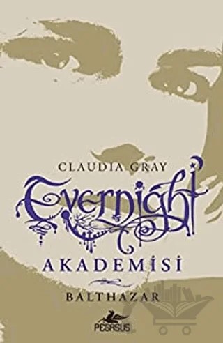 Evernight Akademisi 5: Balthazar – Claudia Gray – Pegasus Yayınları kitap kapağı