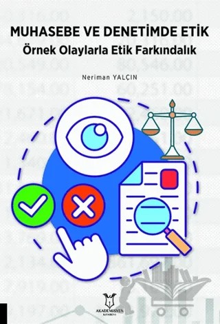 Muhasebe ve Denetimde Etik Örnek Olaylarla Etik Farkındalık – Neriman Yalçın – Akademisyen Kitabevi kitap kapağı