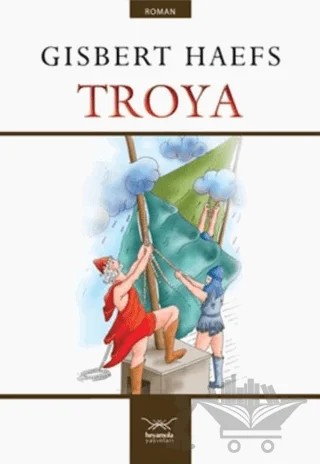 Troya – Gisbert Haefs – Heyamola Yayınları kitap kapağı