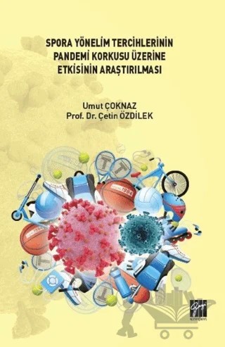 Spora Yönelim Tercihlerinin Pandemi Korkusu Üzerine Etkisinin Araştırılması – Umut Çoknaz, Çetin Özdilek – Gazi Kitabevi kitap kapağı