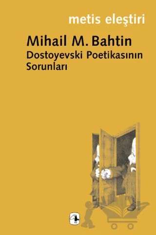 Dostoyevski Poetikasının Sorunları – Mikhail Bakhtin – Metis Yayınları kitap kapağı