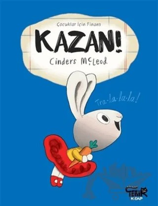 Kazan! - Çocuklar İçin Finans – Cinders Mcleod – Tekir Kitap kitap kapağı