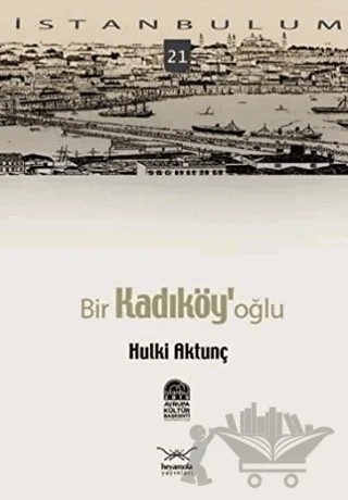 Bir Kadıköyoğlu – Hulki Aktunç – Heyamola Yayınları kitap kapağı