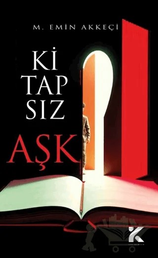 Kitapsız Aşk – M. Emin Akkeçi – Kiba Yayımcılık kitap kapağı