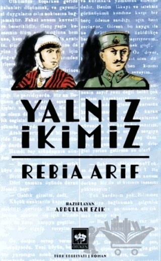 Yalnız İkimiz – Rebia Arif – Ötüken Neşriyat kitap kapağı