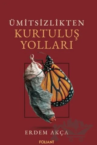 Ümitsizlikten Kurtuluş Yolları – Erdem Akça – Foliant Yayınları kitap kapağı