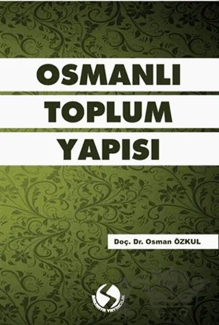 Osmanlı Toplum Yapısı – Osman Özkul – Sakarya Yayıncılık kitap kapağı