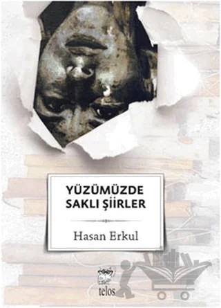 Yüzümüzde Saklı Şiirler – Hasan Erkul – Telos Yayıncılık kitap kapağı
