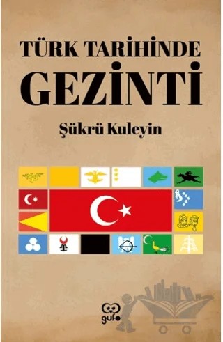 Türk Tarihinde Gezinti – Şükrü Kuleyin – Gufo Yayınları kitap kapağı