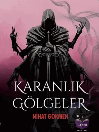 Karanlık Gölgeler – Nihat Gökmen – Hazer Yayınları kitap kapağı