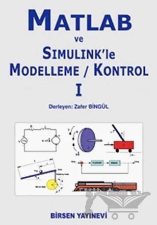 Matlab ve Simulink’le Modelleme - Kontrol 1 – Zafer Bingül – Birsen Yayınevi kitap kapağı