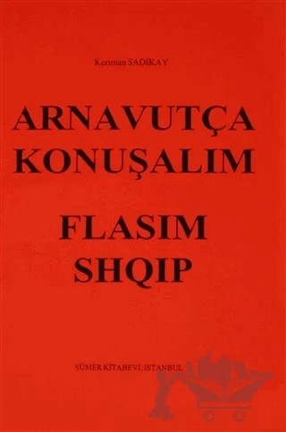 Arnavutça Konuşalım : Flasim Shqip – Keriman Sadıkay – Art Basın Yayın Hizmetleri kitap kapağı
