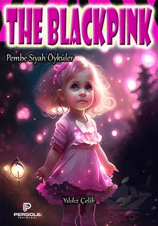 The Blackpink – Yıldız Çelik – Pergole Yayınları kitap kapağı
