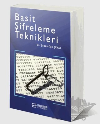 Basit Şifreleme Teknikleri – Şaban Can Şenay – Efe Akademi Yayınları kitap kapağı