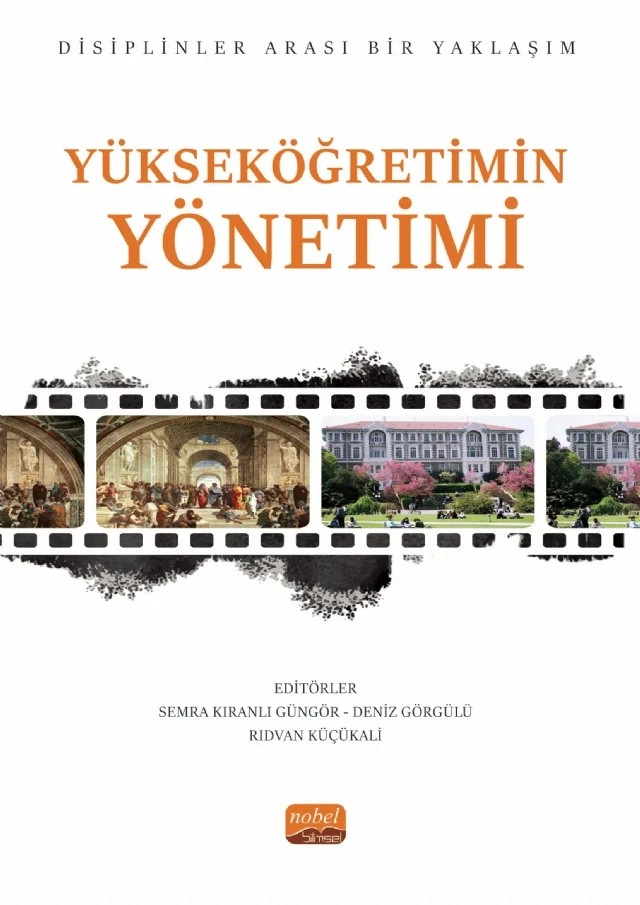 YÜKSEKÖĞRETİMİN YÖNETİMİ - Disiplinler Arası Bir Yaklaşım – Ahmet Köç, Aylin Kirişçi Sarıkaya, Bahar Yakut Özek, Bekir Keskin, Deniz Görgülü, F. Şehkar Fayda Kınık, Gonca Uludağ, Gül Kadan, Halil İbrahim Çelik, Mehmet Kemal Aydın, Mete Sipahioğlu, Nihal Yıldız Yılmaz, Rıdvan Küçükali, Semra Kıranlı Güngör, Yar Ali Mete – Nobel Bilimsel Eserler kitap kapağı
