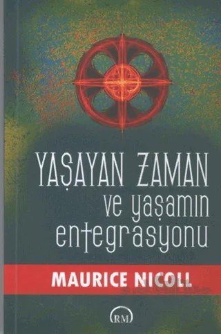Yaşayan Zaman ve Yaşamın Entegrasyonu – Maurice Nicoll – Ruh ve Madde Yayınları kitap kapağı
