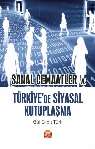 Sanal Cemaatler ve Türkiye’de Siyasal Kutuplaşma – Gül Dilek Türk – Nobel Bilimsel Eserler kitap kapağı