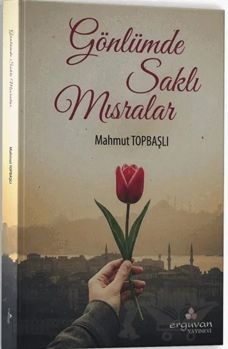 Gönlümde Saklı Mısralar – Mahmut Topbaşlı – Erguvan Yayınevi kitap kapağı