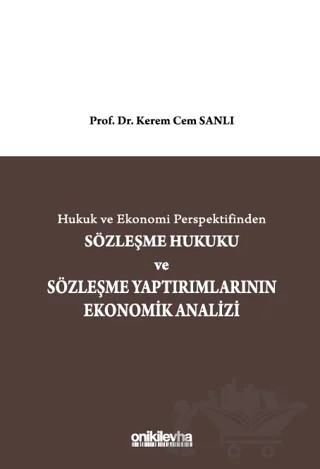 Hukuk ve Ekonomi Perspektifinden Sözleşme Hukuku ve Sözleşme Yaptırımlarının Ekonomik Analizi – Kerem Cem Sanlı – On İki Levha Yayınları kitap kapağı